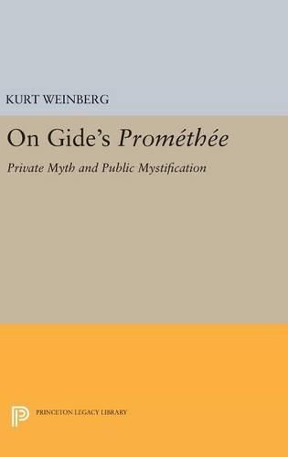 Cover image for On Gide's PROMETHEE: Private Myth and Public Mystification