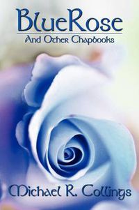Cover image for BlueRose and Other Chapbooks