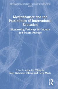 Cover image for Mestenhauser and the Possibilities of International Education: Illuminating Pathways for Inquiry and Future Practice