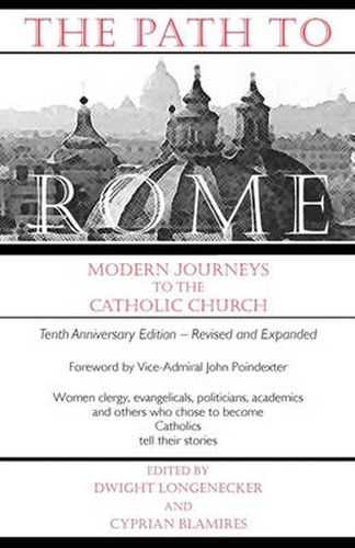 Cover image for The Path to Rome Modern Journeys to the Catholic Church