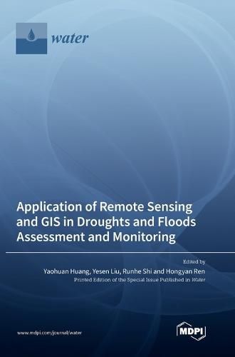 Cover image for Application of Remote Sensing and GIS in Droughts and Floods Assessment and Monitoring