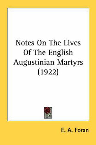 Cover image for Notes on the Lives of the English Augustinian Martyrs (1922)