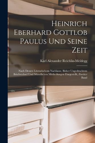 Cover image for Heinrich Eberhard Gottlob Paulus Und Seine Zeit