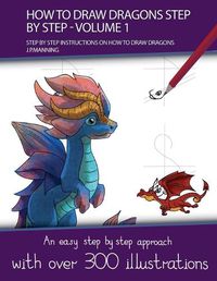 Cover image for How to Draw Dragons Step by Step - Volume 1 - (Step by step instructions on how to draw dragons)