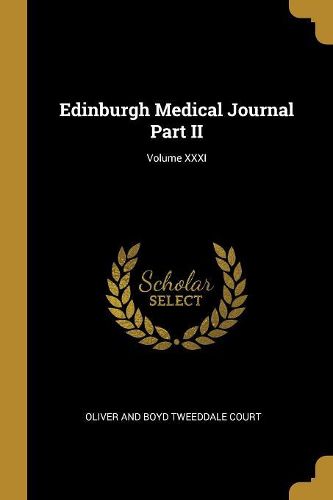 Cover image for Edinburgh Medical Journal Part II; Volume XXXI