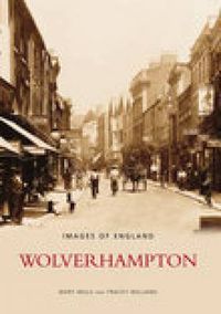 Cover image for Wolverhampton: Images of England