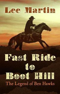 Cover image for Fast Ride to Boot Hill: The Legend of Ben Hawks