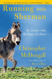 Cover image for Running with Sherman: The Donkey with the Heart of a Hero