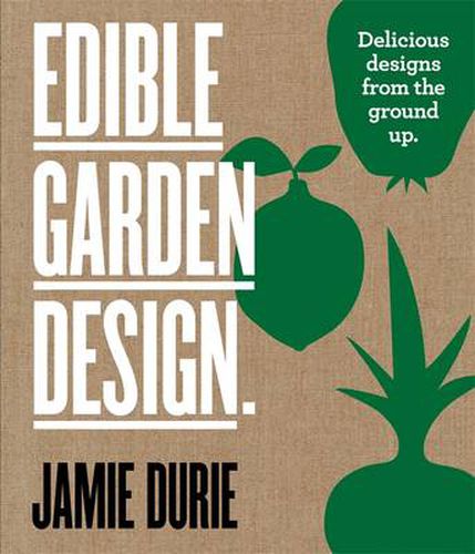Cover image for Edible Garden Design: Delicious Designs From the Ground Up