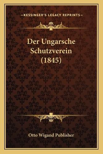 Der Ungarsche Schutzverein (1845)