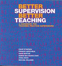 Cover image for Better Supervision Better Teaching - A Handbook for Teaching Practice Supervisors