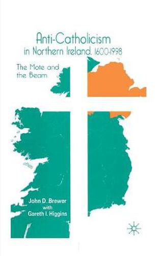 Cover image for Anti-Catholicism in Northern Ireland, 1600-1998: The Mote and the Beam