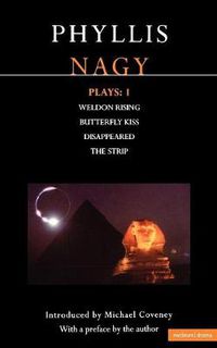 Cover image for Nagy Plays: 1: Weldon Rising; Disappeared; The Strip; Butterfly Kiss