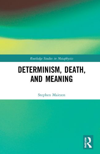 Cover image for Determinism, Death, and Meaning