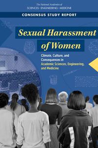 Cover image for Sexual Harassment of Women: Climate, Culture, and Consequences in Academic Sciences, Engineering, and Medicine