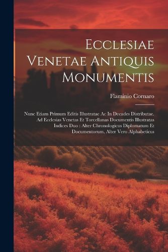 Cover image for Ecclesiae Venetae Antiquis Monumentis