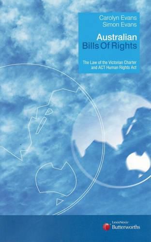 Cover image for Australian Bills of Rights: The Law of the Victorian Charter and ACT Human Rights Act