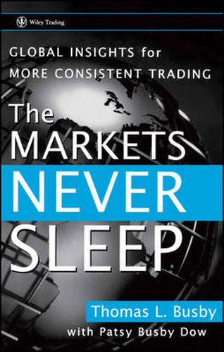 Cover image for The Markets Never Sleep: Global Insights for More Consistent Trading