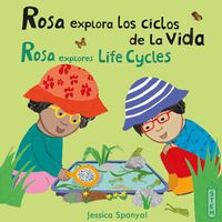 Cover image for Rosa explora los ciclos de la vida/Rosa explores Life Cycles
