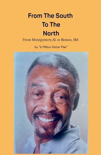 Cover image for From The South To The North, From Montgomery AL To Boston MA
