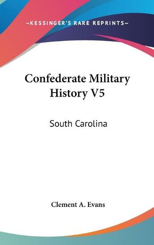 Cover image for Confederate Military History V5: South Carolina