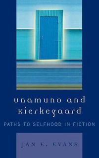 Cover image for Unamuno and Kierkegaard: Paths to Selfhood in Fiction