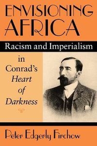Cover image for Envisioning Africa: Racism and Imperialism in Conrad's Heart of Darkness