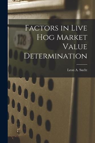 Cover image for Factors in Live Hog Market Value Determination