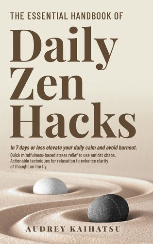 Cover image for The Essential Handbook of Daily Zen Hacks
