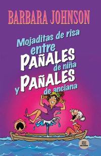 Cover image for Mojaditas de risa entre panales de nina y panales de anciana