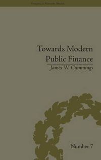 Cover image for Towards Modern Public Finance: The American War with Mexico, 1846-1848