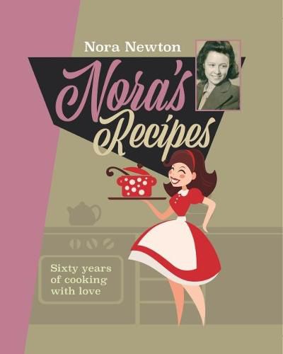 Cover image for Nora's Recipes: Sixty Years of Cooking with Love