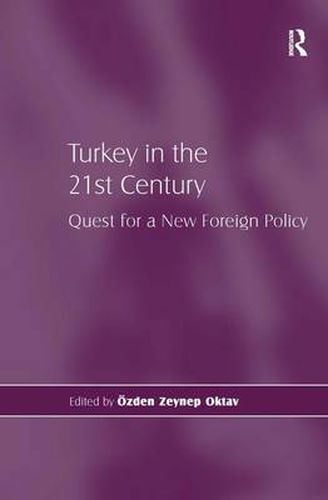 Cover image for Turkey in the 21st Century: Quest for a New Foreign Policy