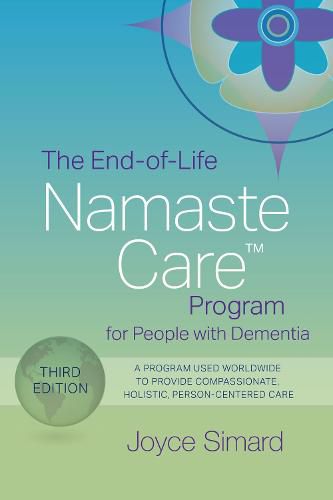 Cover image for The End-of-Life Namaste Care (TM) Program for People with Dementia