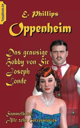 Cover image for Das grausige Hobby von Sir Joseph Londe: Sammelband. Alle zehn Horrorstories