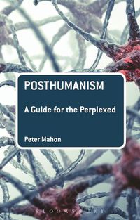 Cover image for Posthumanism: A Guide for the Perplexed