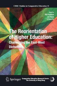Cover image for The Reorientation of Higher Education: Challenging the East-West Dichotomy