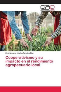 Cover image for Cooperativismo y su impacto en el rendimiento agropecuario local