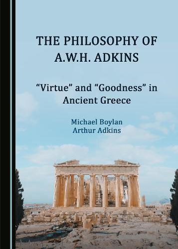 Cover image for The Philosophy of A.W.H. Adkins: Virtue  and  Goodness  in Ancient Greece