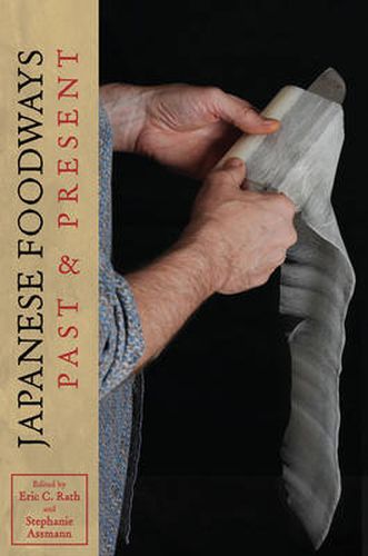 Cover image for Japanese Foodways, Past and Present