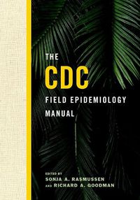 Cover image for The CDC Field Epidemiology Manual