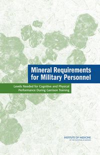 Cover image for Mineral Requirements for Military Personnel: Levels Needed for Cognitive and Physical Performance During Garrison Training