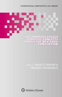 Cover image for Autonomous Versus Domestic Concepts under the New York Convention