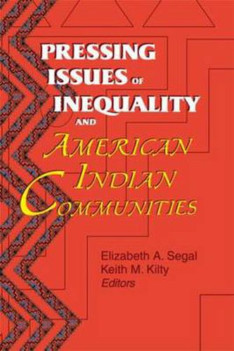 Cover image for Pressing Issues of Inequality and American Indian Communities: Pressing Issues of Inequality and American Indian Communities has been co-published simultaneously as Journal of Poverty, Volume 2, Number 4 1998