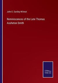Cover image for Reminiscences of the Late Thomas Assheton Smith