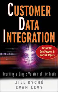 Cover image for Customer Data Integration: Reaching a Single Version of the Truth