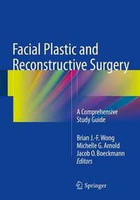 Cover image for Facial Plastic and Reconstructive Surgery: A Comprehensive Study Guide