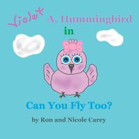 Cover image for Violet A. Hummingbird in Can You Fly Too? 2023 revision