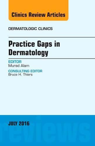 Cover image for Practice Gaps in Dermatology, An Issue of Dermatologic Clinics