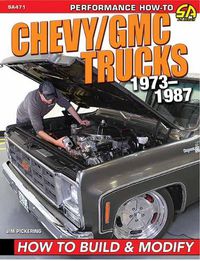 Cover image for Chevy/GMC Trucks 1973-1987: How to Build and Modify